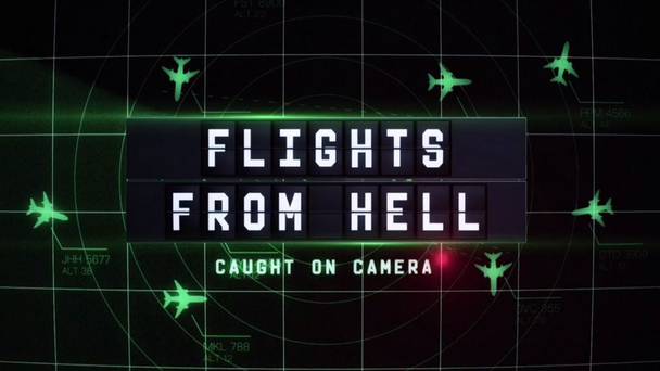 Flights from Hell: Caught on Camera