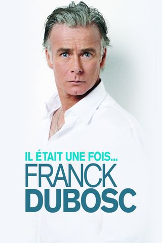 Franck Dubosc : Il était une fois