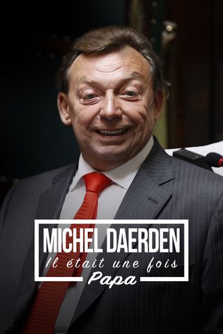 Michel Daerden, il était une fois Papa