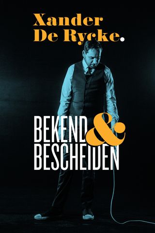 Xander De Rycke: Bekend &amp; Bescheiden