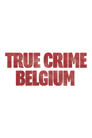 True Crime Belgium