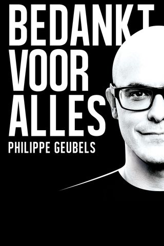 Philippe Geubels - Bedankt voor Alles