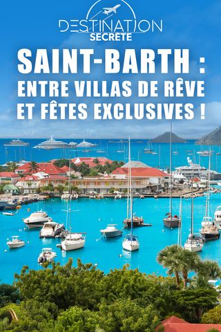 Saint-Barth : entre villas de rêve et fêtes exclusives
