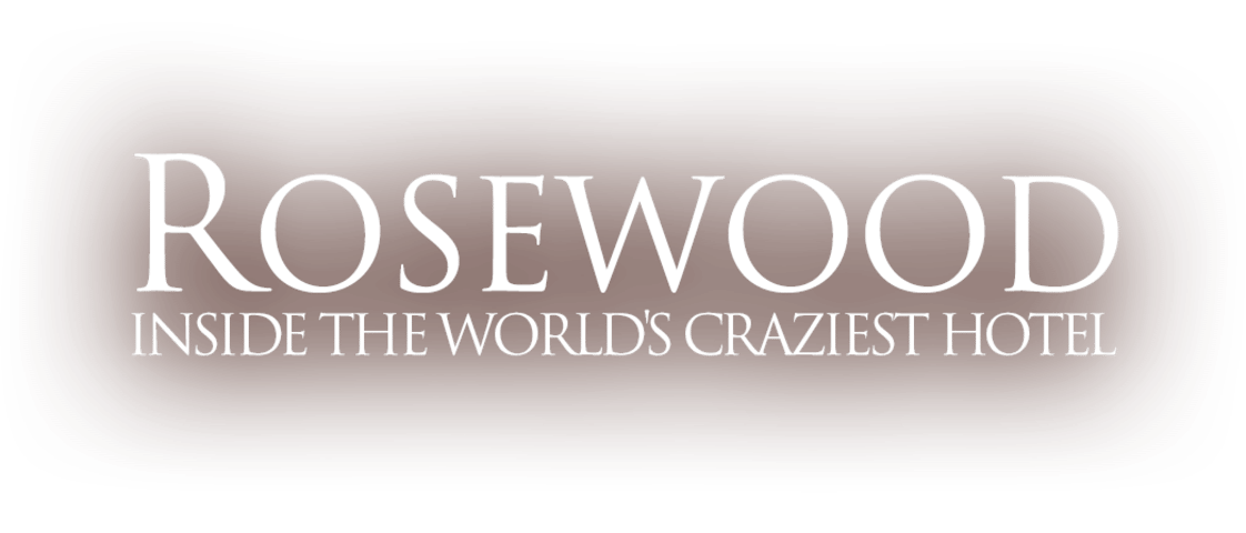 Rosewood, Au Coeur de l'Hotel le Plus Dingue du Monde