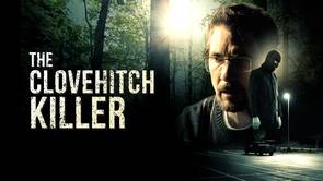The Clovehitch Killer