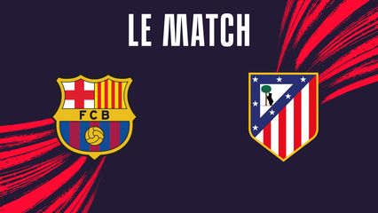 11. FC Barcelone - Atletico de Madrid